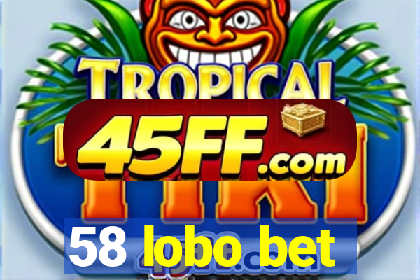 58 lobo bet
